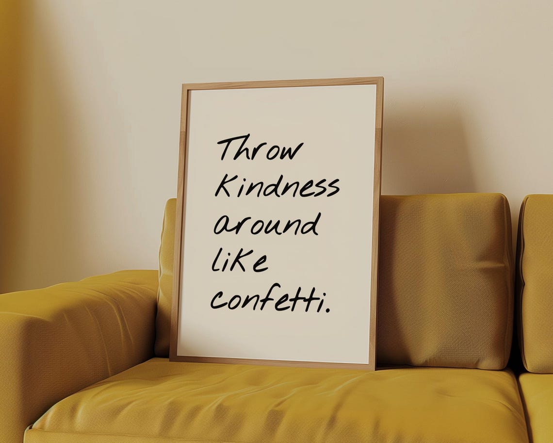 Throw Kindness Around Like Confetti Print Inspirational Quote Typography Print Aesthetic Apartment Minimalist Wall Art - Image 4