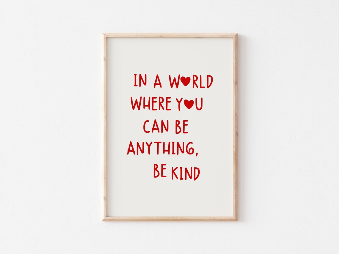 In A World Where You Can Be Anything Be Kind Quote Print Heart Quote Poster Aesthetic Living Room Print Red Heart Print Feminine Prints - Image 3