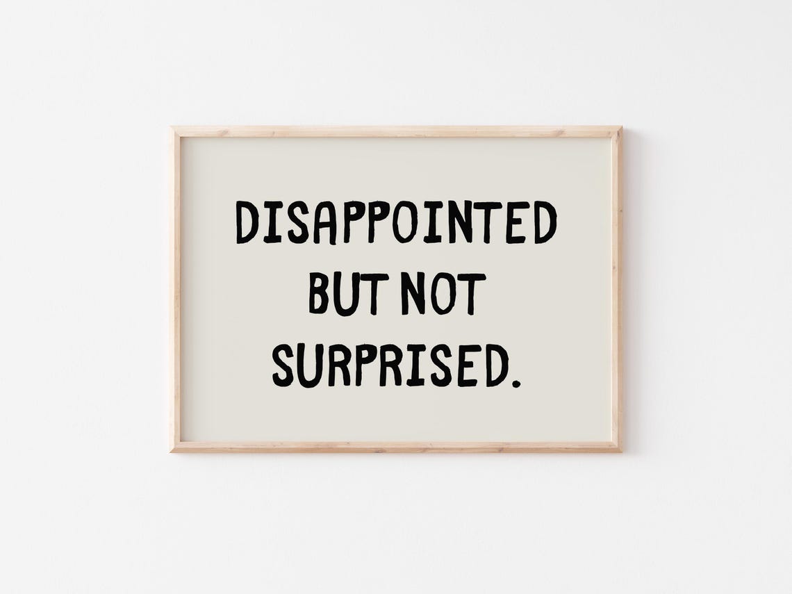 Disappointed But Not Surprised Sarcastic Portrait Quote Poster - Image 5