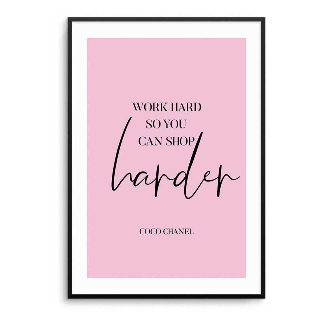 Work Hard Shop Harder Coco Chanel Pink Glam Fashion Quote Poster