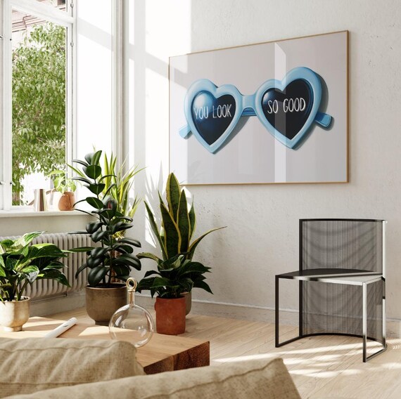 You Look So Good Blue Heart Sunglasses Quote Dorm Decor Art Print