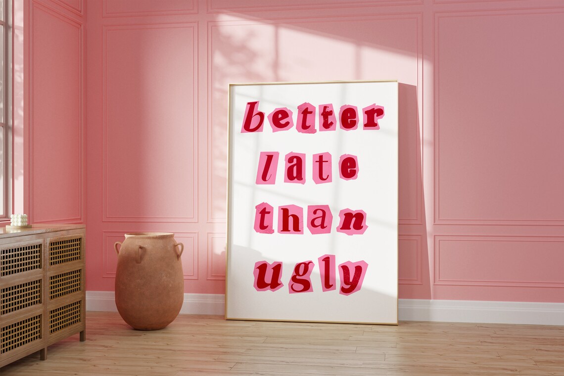 Better Late Than Ugly Pink Ransom Note Typography Quote Poster - Image 2