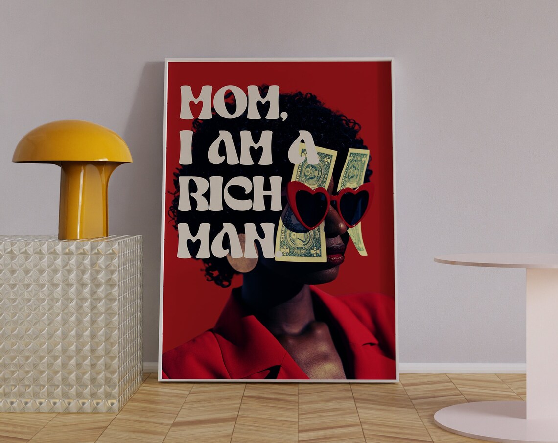 Mom I Am A Rich Man Feminist Quote Bold Photo Collage Poster