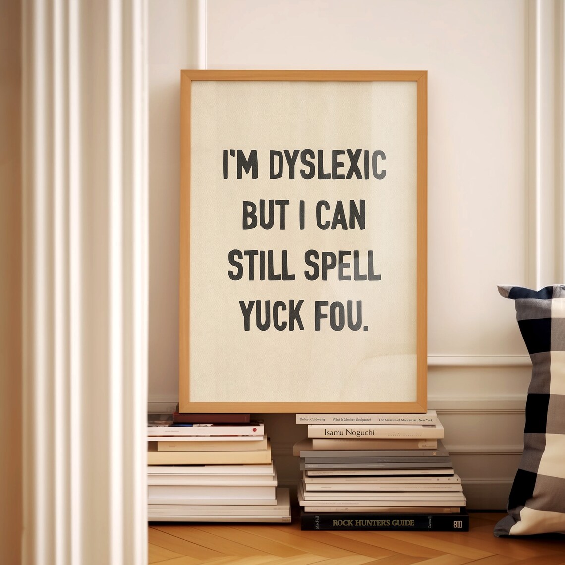I'm Dyslexic But I Can Still Spell Yuck Fou Funny Sarcastic Quote Poster - Image 2