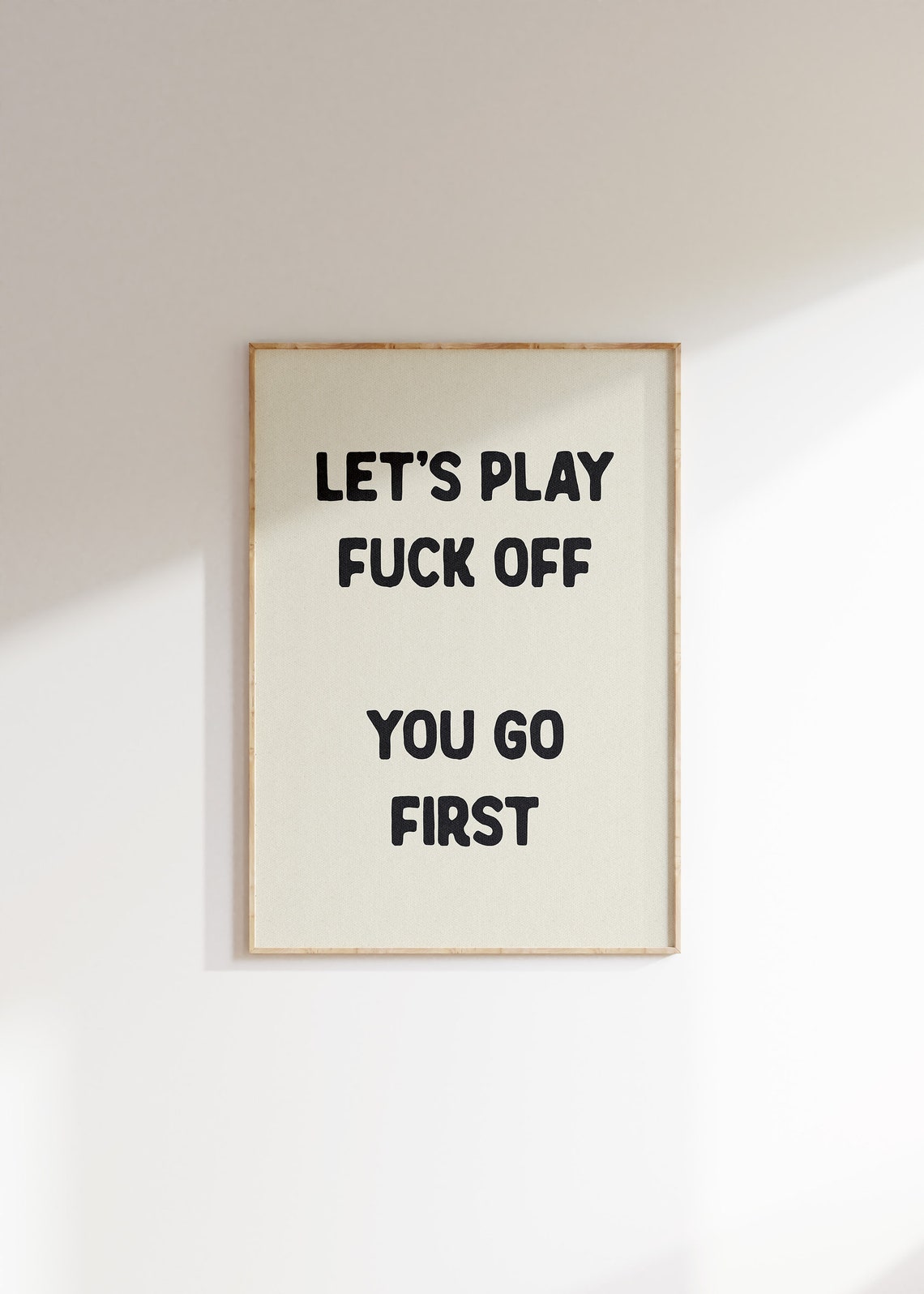 Lets Play Fuck Off You Go First Sarcastic Funny Typography Wall Poster - Image 4