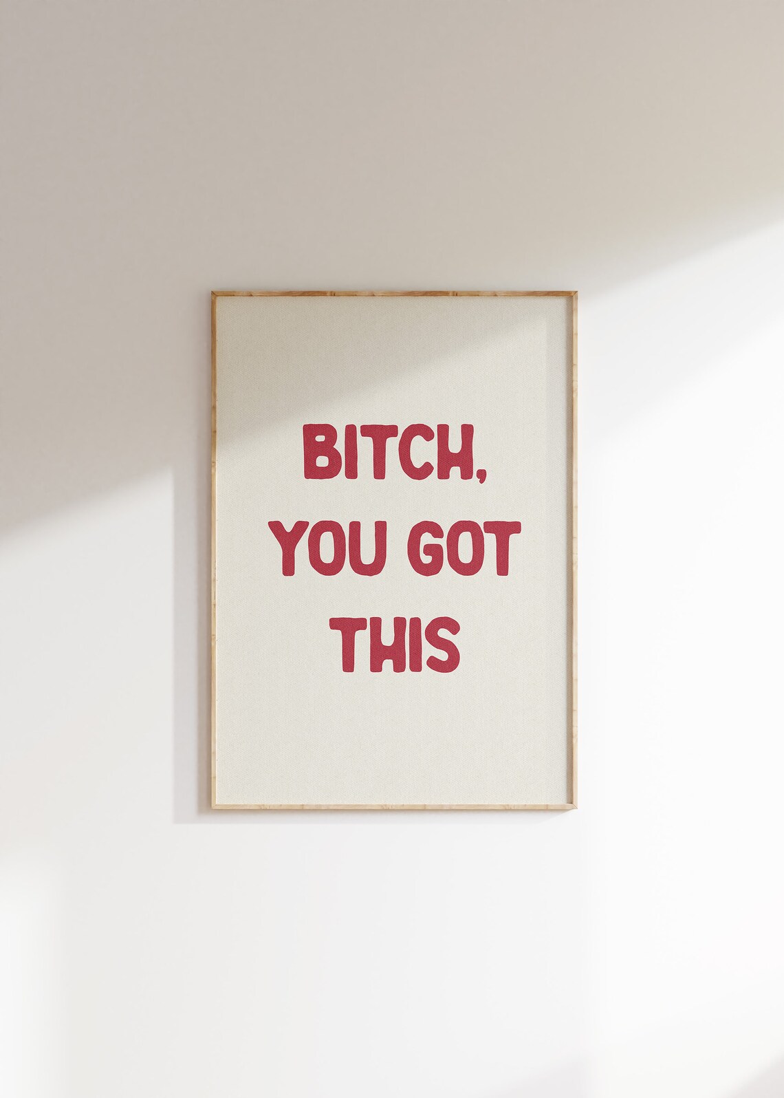 Bitch You Got This Funny Typography Poster - Image 4