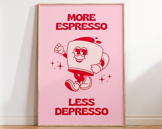 More Espresso Less Depresso Aesthetic Wall Art Print