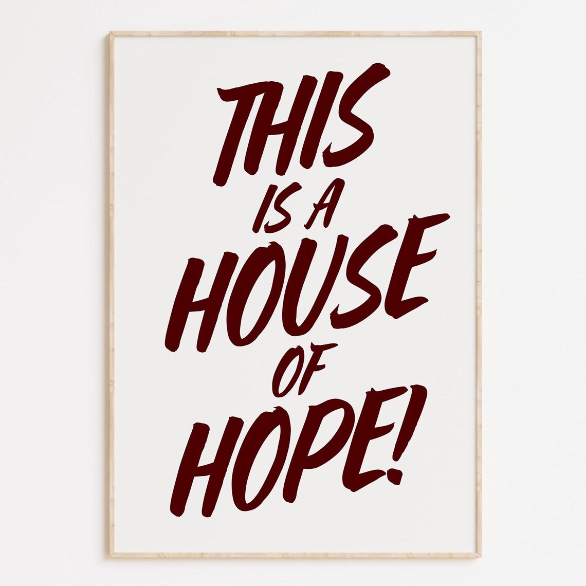 This Is A House Of Hope Burgundy Brush Lettering Typography Poster