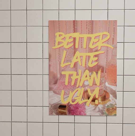 Better Late Than Ugly Wall Print Funny Wall Quote Pink Dorm Room Poster Prints Large Art Prints
