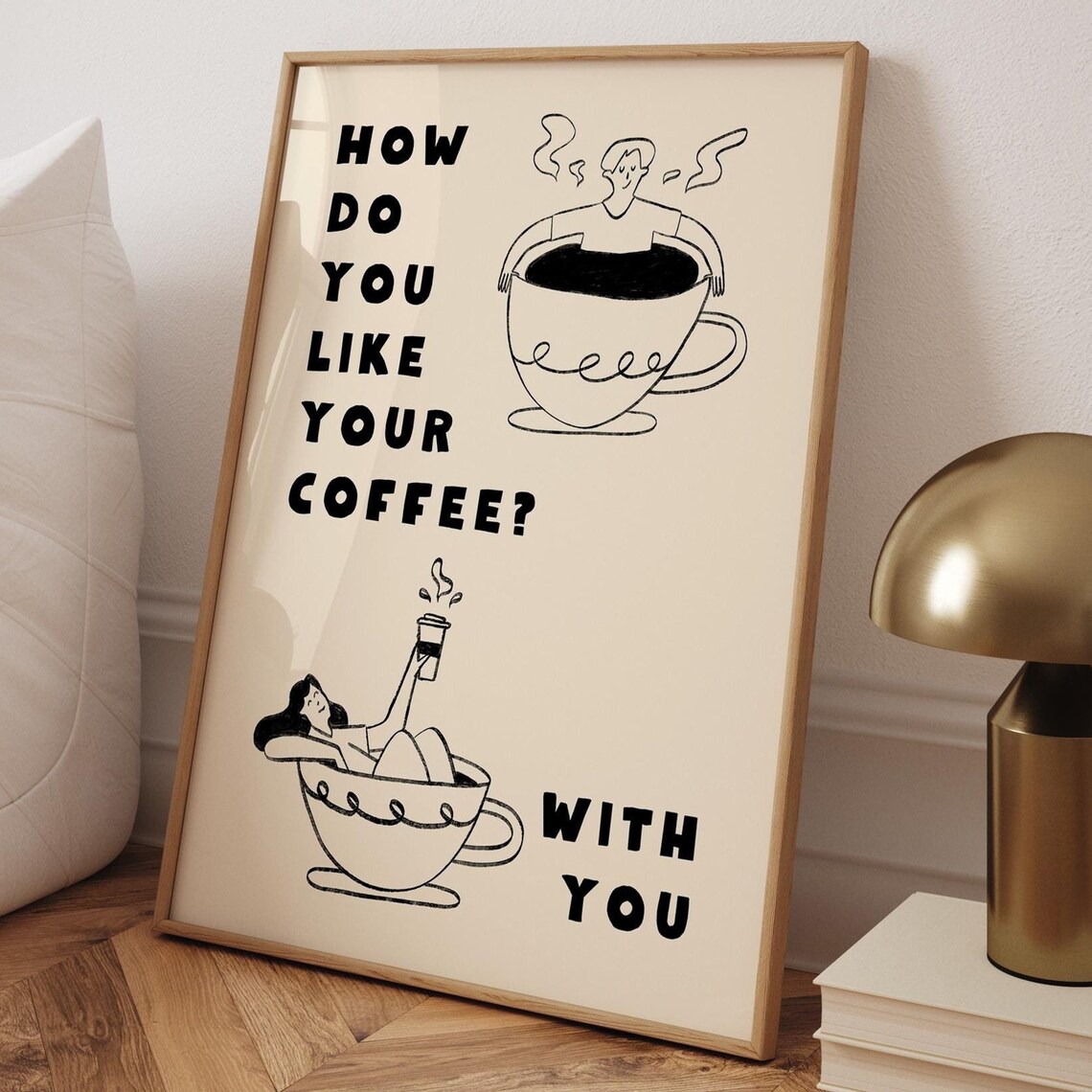 How Do You Like Your Coffee With You Funny Kitchen Wall Poster - Image 2