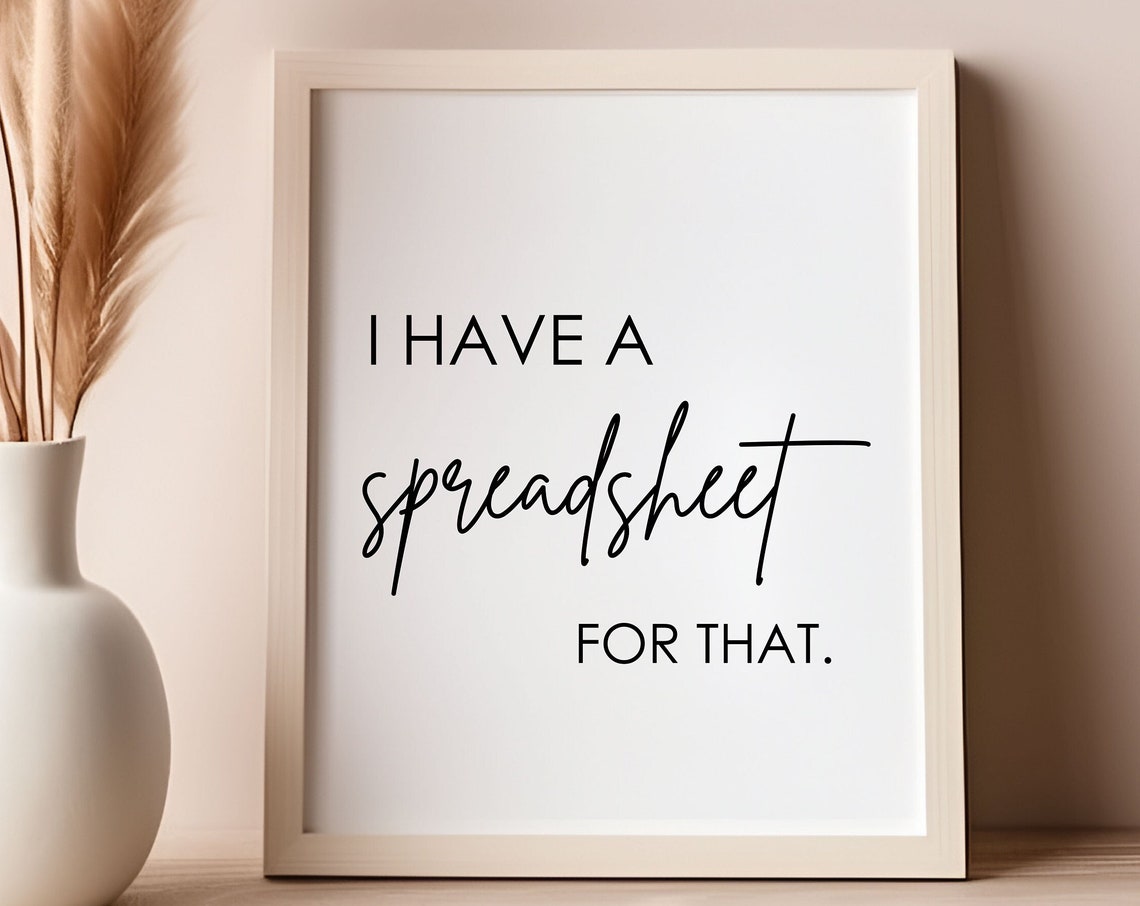 I Have A Spreadsheet For That Funny Office Humor Desk Poster