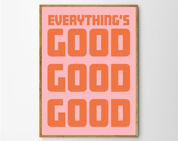 Everythings Good Poster Print Pink Orange Positive Affirmation Wall Art Fun Bold Bedroom Decor Home