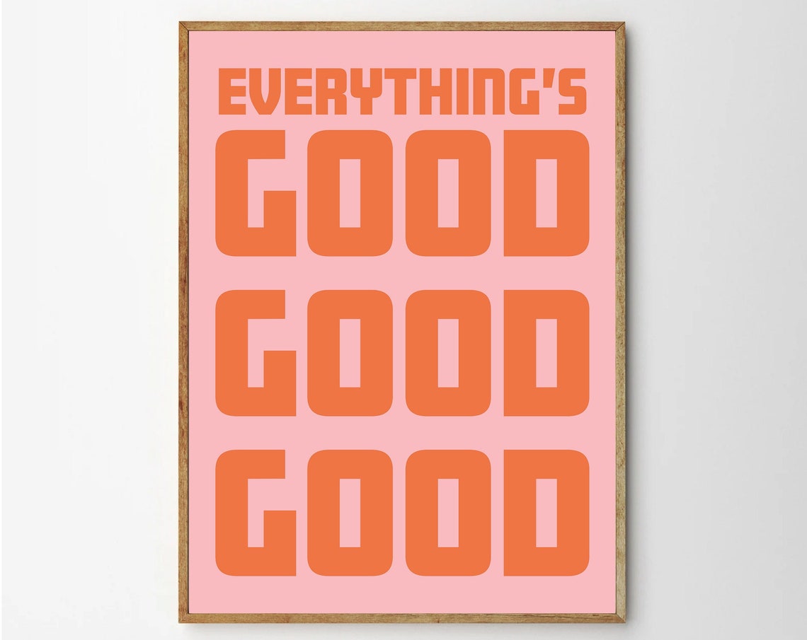 Everything's Good Orange Bold Typography Fun Affirmation Poster
