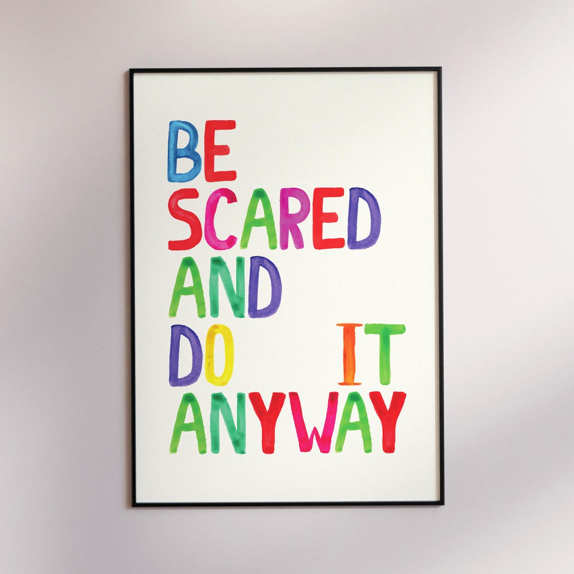 Be Scared and Do It Anyway Rainbow Watercolor Quote Gift Poster
