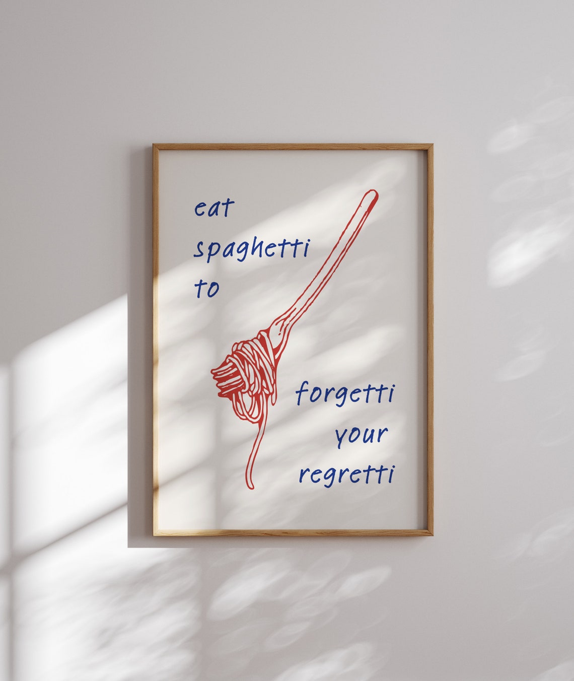Eat Spaghetti To Forgetti Your Regretti Funny Food Quote Poster