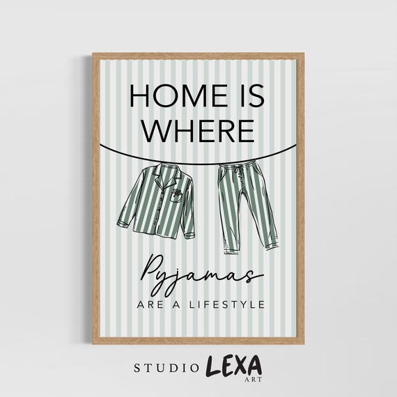 Green Striped Pyjama Artwork Home Is Where Pyjamas Are Wall Art Print Funny Bedroom Quote Poster Cozy Loungewear Decor Sleep Lover Gift
