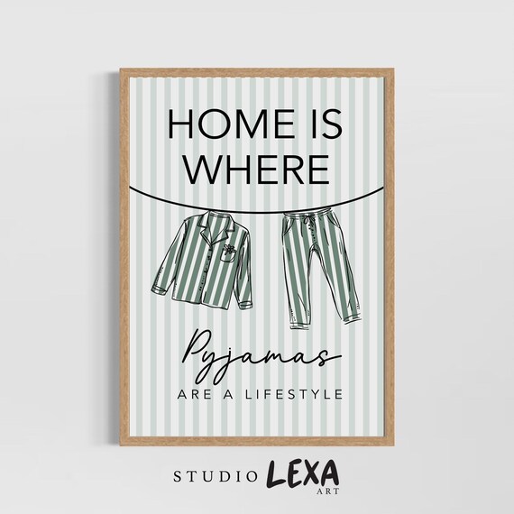 Home Is Where Pyjamas Are A Lifestyle Green Stripe Quote Poster