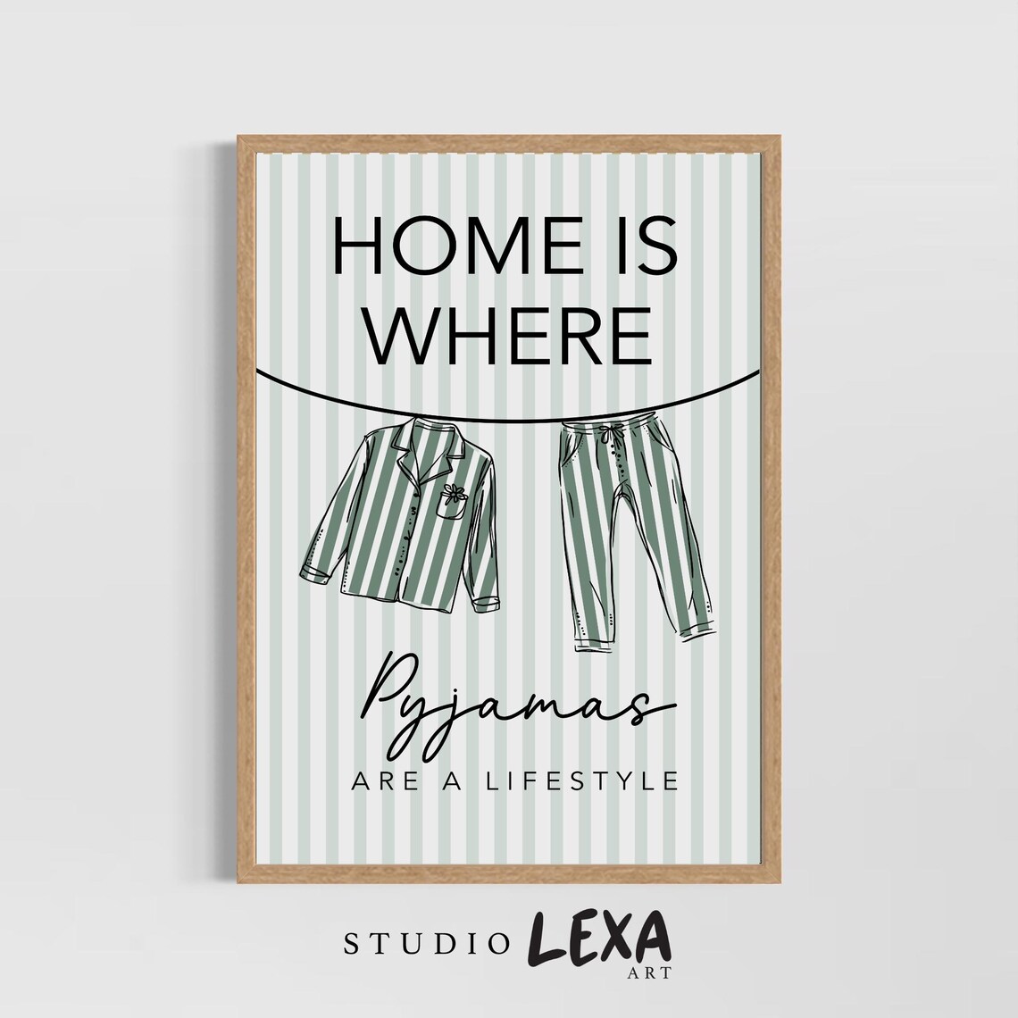 Home Is Where Pyjamas Are A Lifestyle Green Stripe Quote Poster