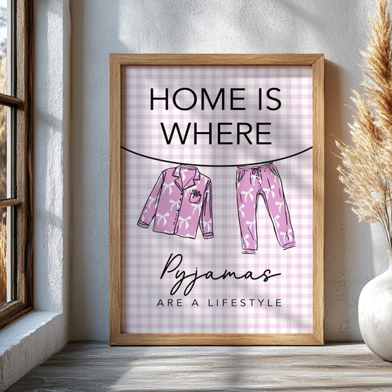 Home Is Where Pyjamas Are Wall Art Print Funny Bedroom Quote Poster Cozy Loungewear Decor Pink Gingham Pajama Artwork Sleep Lover Gift