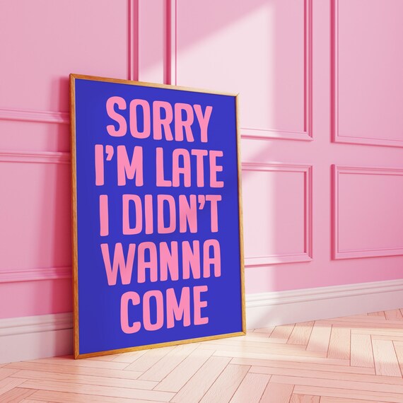 Sorry Im Late Poster Leopard Print Wall Art A3 A4 8x10 A5 5x7