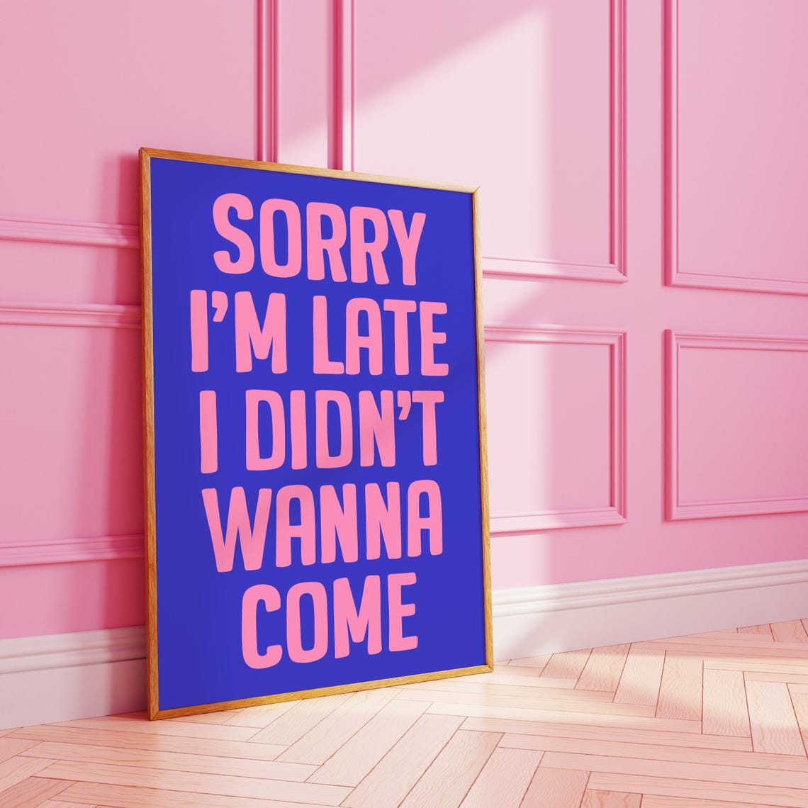 Sorry I'm Late I Didn't Wanna Come Bold Pink Typography Poster
