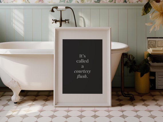 Courtesy Flush Funny Bathroom Art Print Bathroom Wall Decor Guest Bathroom Quotes Wash Hands Toilet Humor Poster Home Bathroom Sign