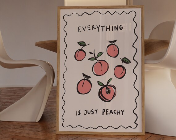Everything Is Just Peachy Quote Typography Peach Fruit Kitchen Art Print