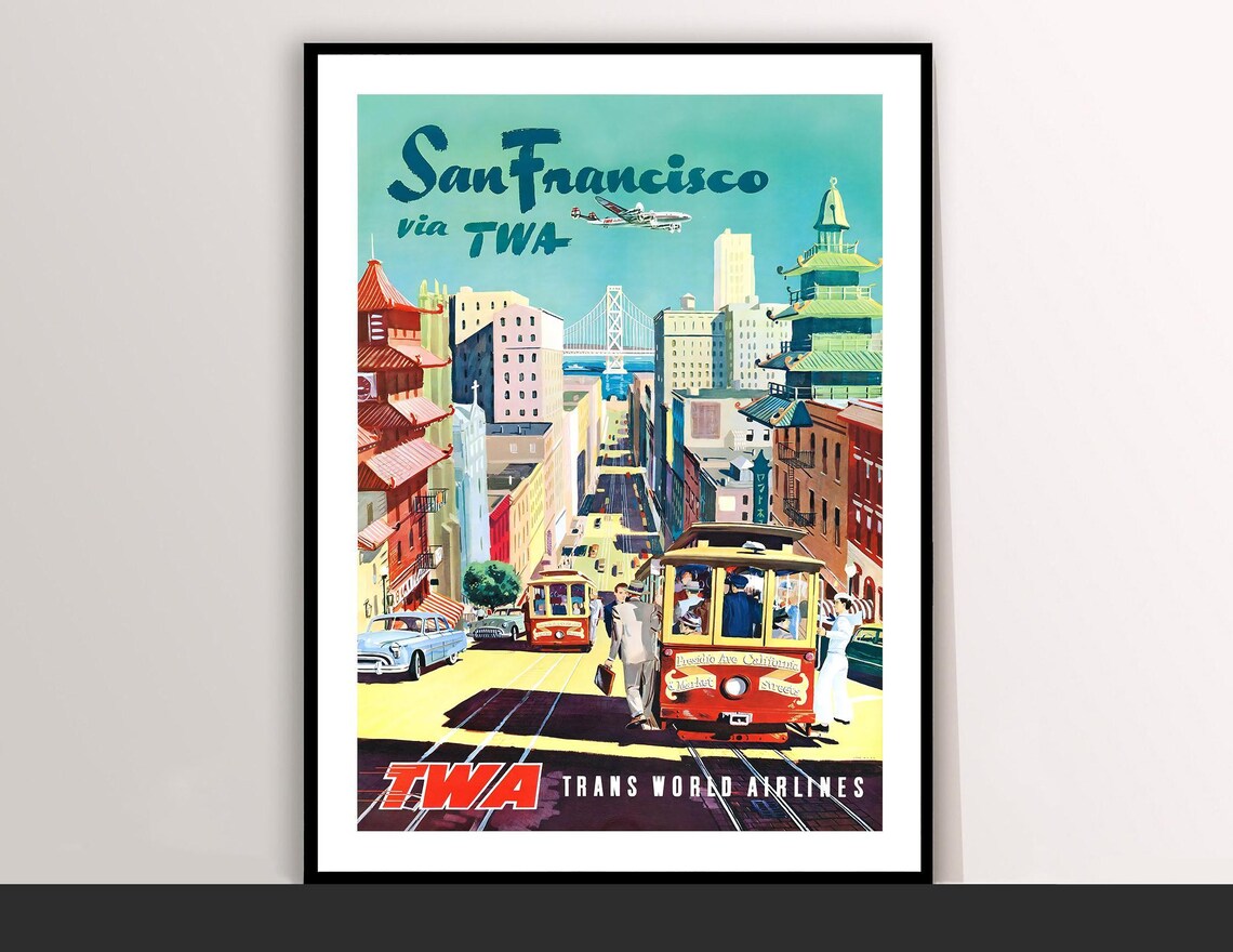San Francisco Via TWA Cable Cars Chinatown Bay Bridge Airlines Poster