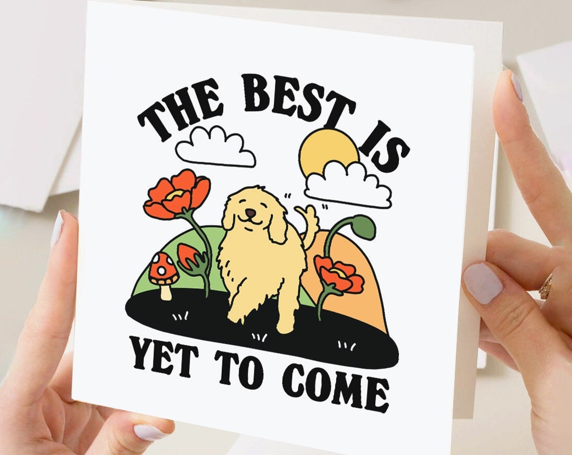 The Best Is Yet To Come Dog Card Cute Doggy Cards New Job Card Personalised Funny Graduation Cards Coming Of Age Cards End Of School