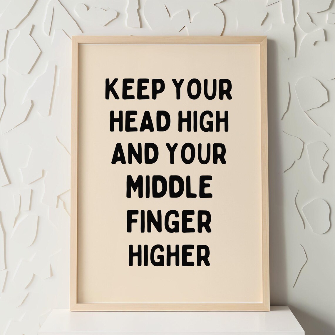 Keep High Middle Finger Higher Motivational Quote Poster