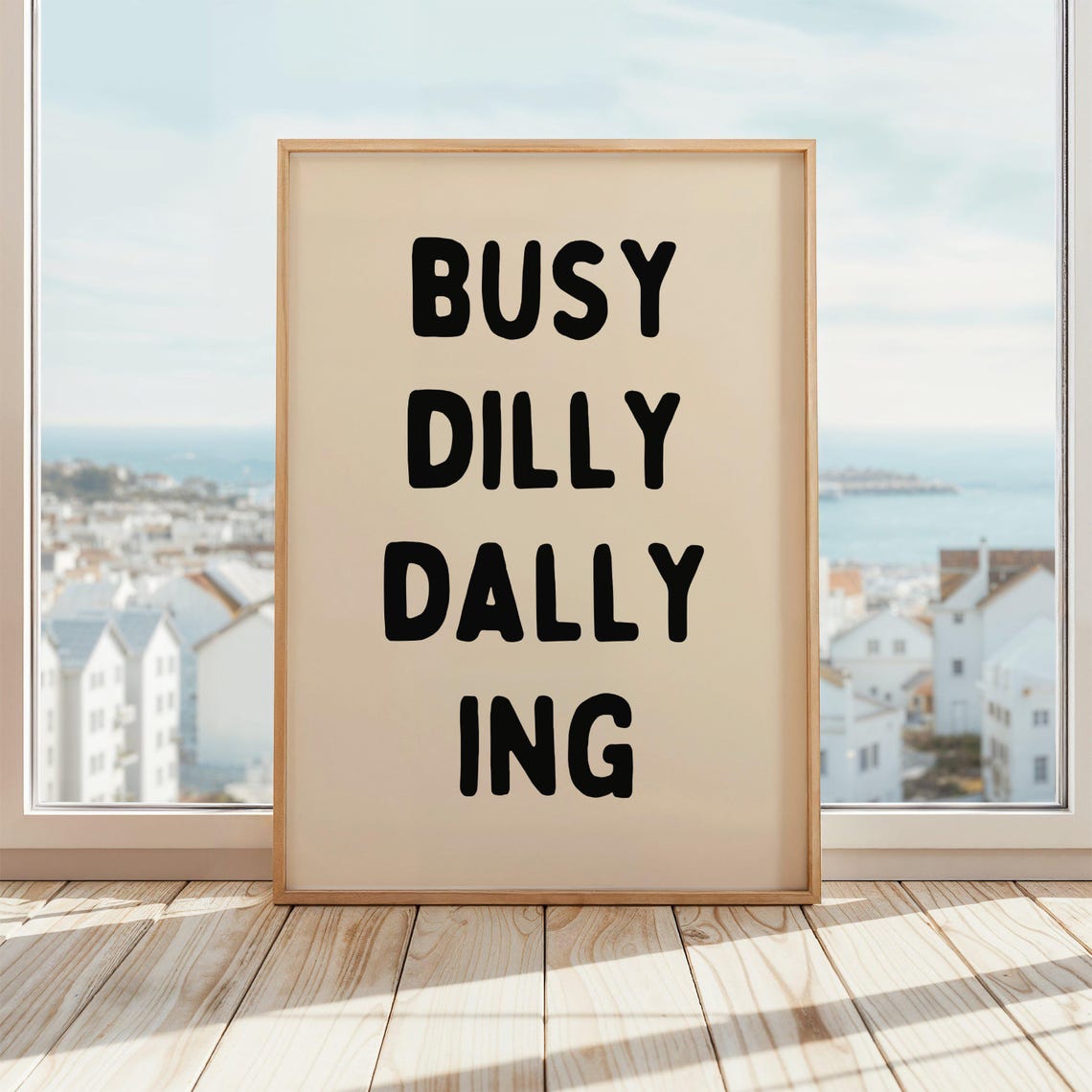 Busy Dilly Dallying Print Dally Poster Funny Slogan Art Motivational Phrase Decor Home Office Beige Black