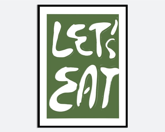 Lets Eat Green Kitchen Typography Modern Hand Lettered Wall Print