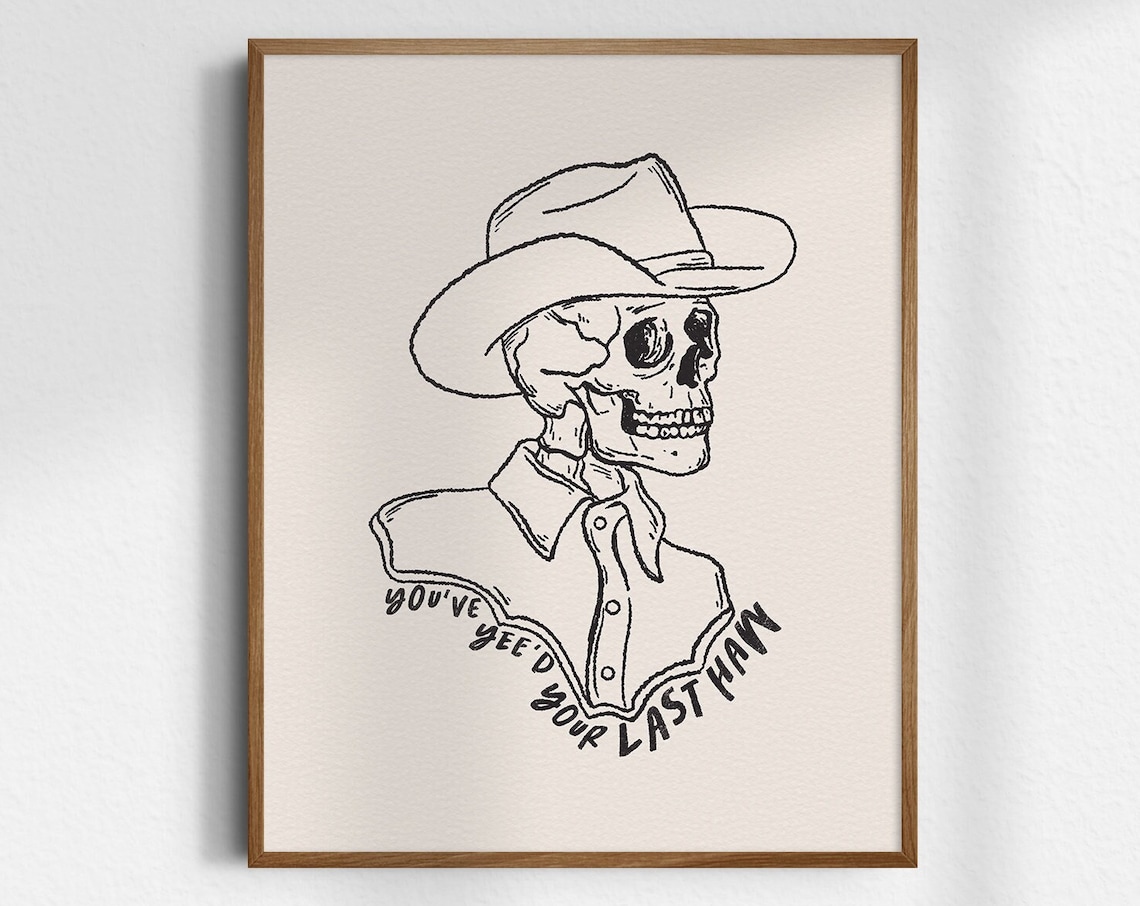Youve Yeed Your Last Haw Cowboy Skeleton Funny Western Poster