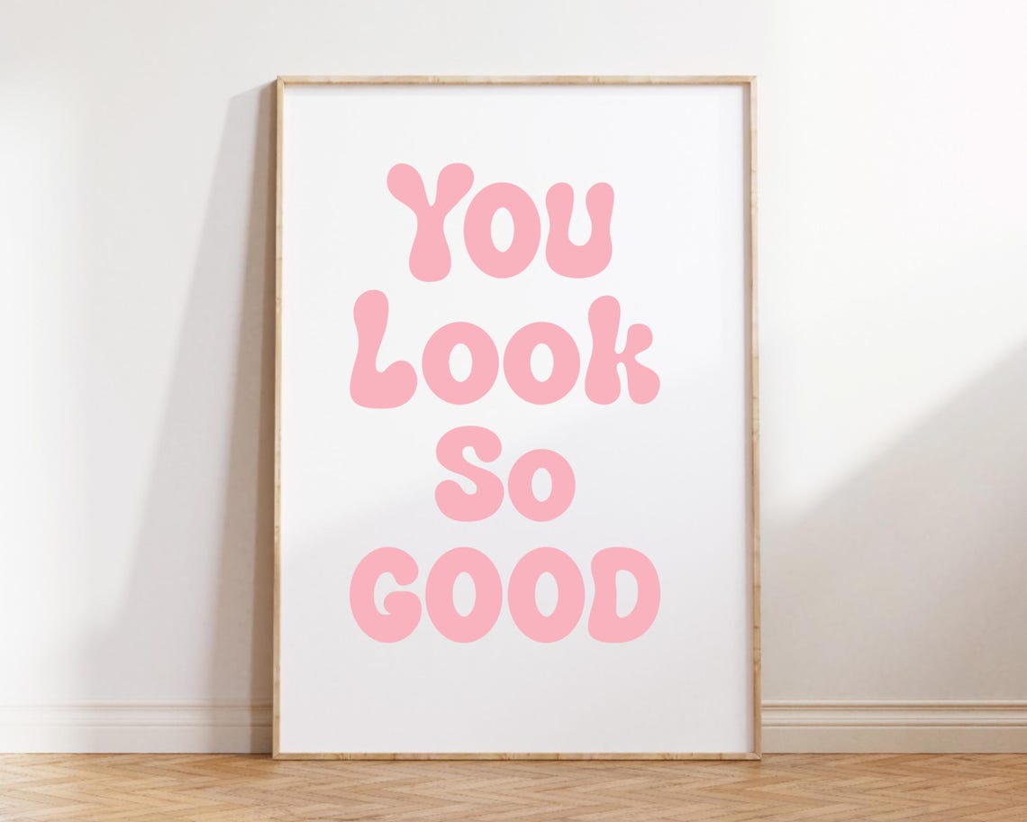 You Look So Good Pink Retro Bubble Letters Dorm Quote Wall Art