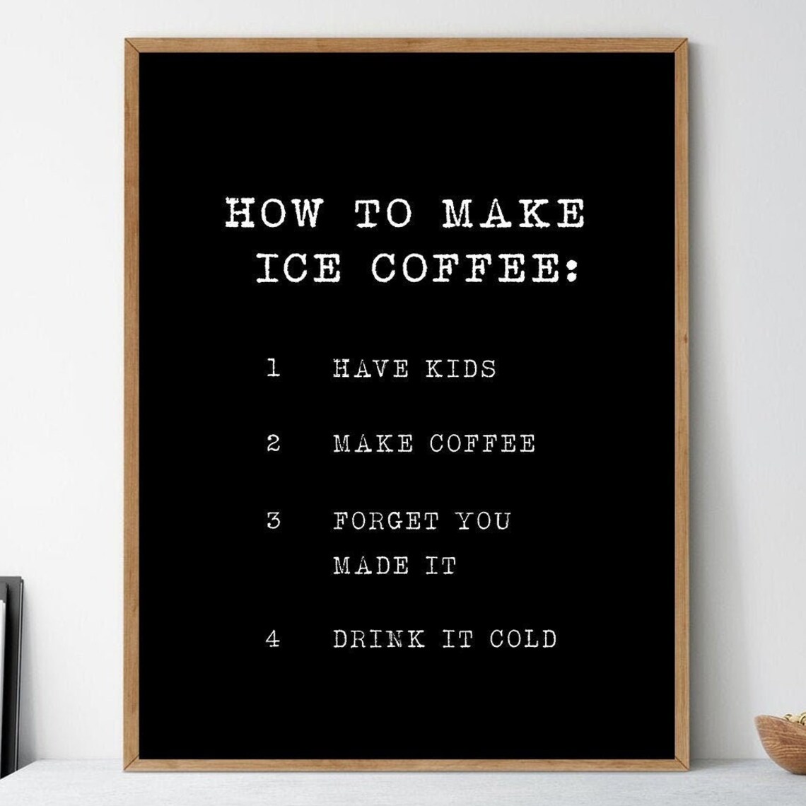 Iced Coffee Humor, Kitchen Quote Wall Art Print - Image 2
