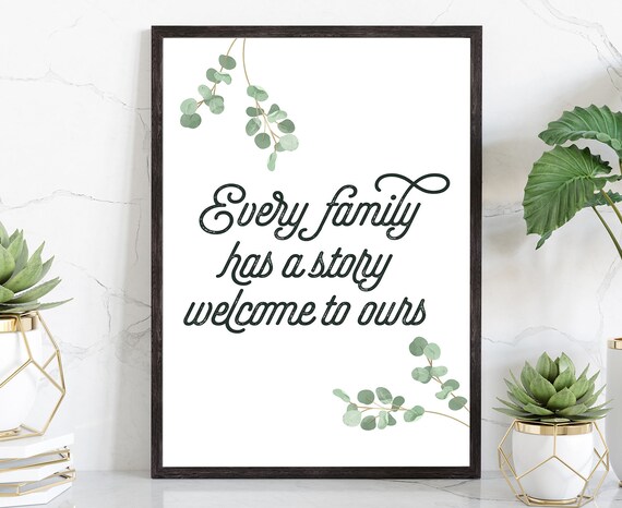 Every Family Has A Story Welcome To Ours Eucalyptus Quote Poster