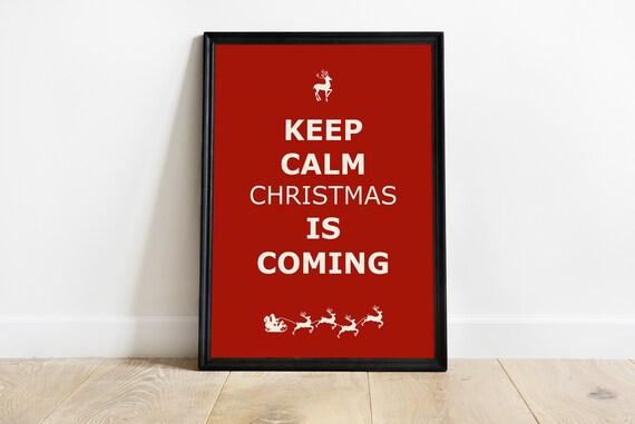 Keep Calm Christmas Is Coming Red Festive Quote Typography Poster