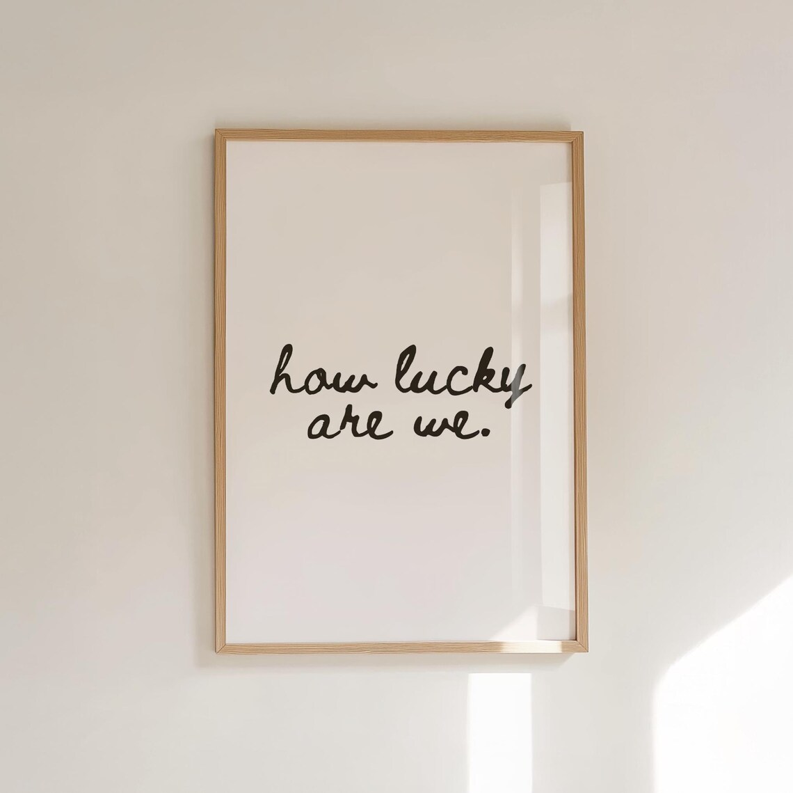 How Lucky Are We Art Print, Neutral Decor