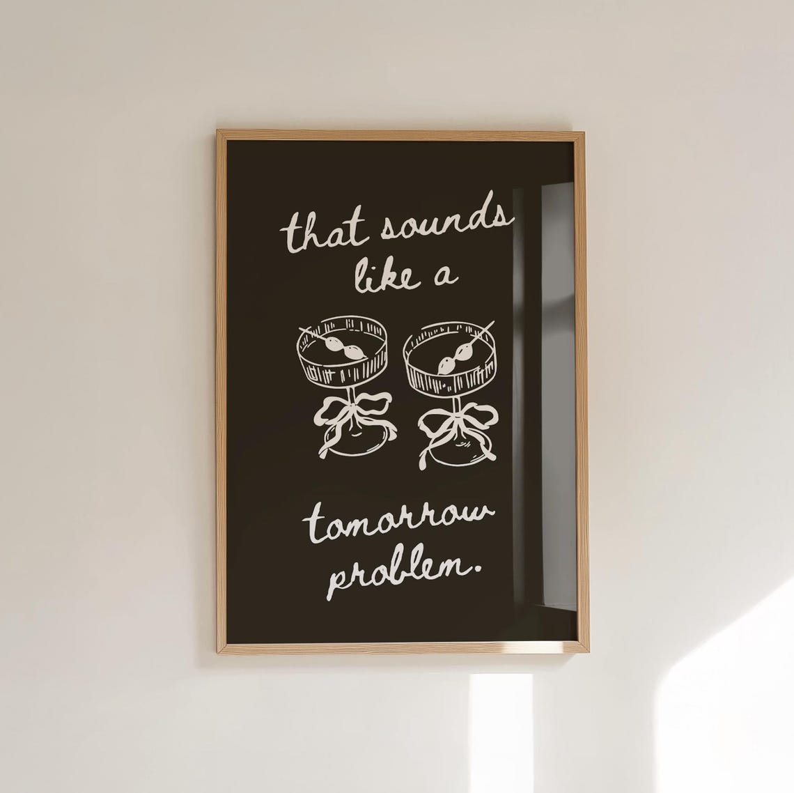 That Sounds Like a Tomorrow Problem Black Bar Cart Quote Poster