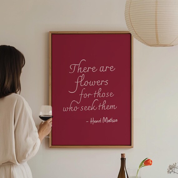 Henri Matisse There Are Flowers Red Script Botanical Quote Decor Poster