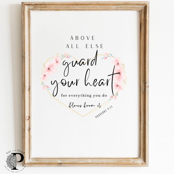 Proverbs 4:23 Above All Else, Guard Your Heart