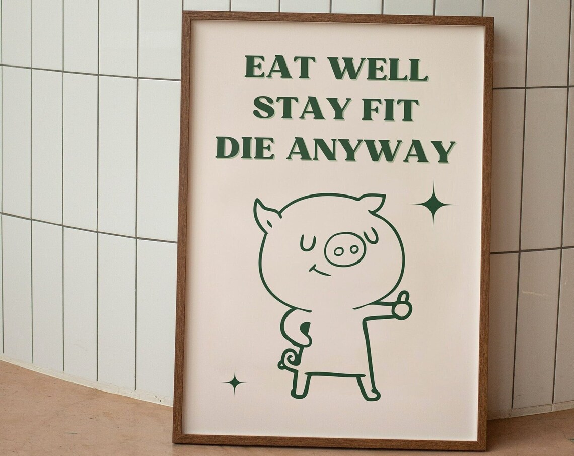 Eat Well Stay Fit Die Anyway Funny Pig Quote Kitchen Wall Poster