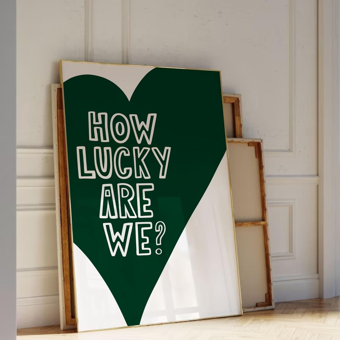 How Lucky Are We White Outline Letters on Green Heart Quote Poster