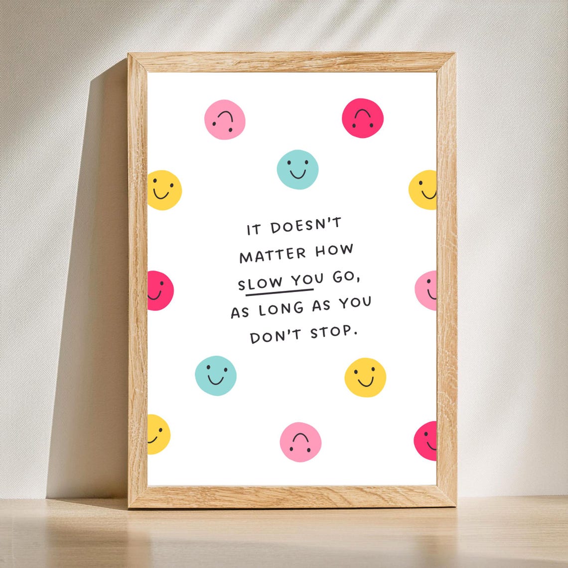 It Doesn't Matter How Slow You Go Smiley Face Motivational Poster