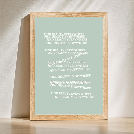 Find Beauty Everywhere Repeated Quote Sage Typography Poster