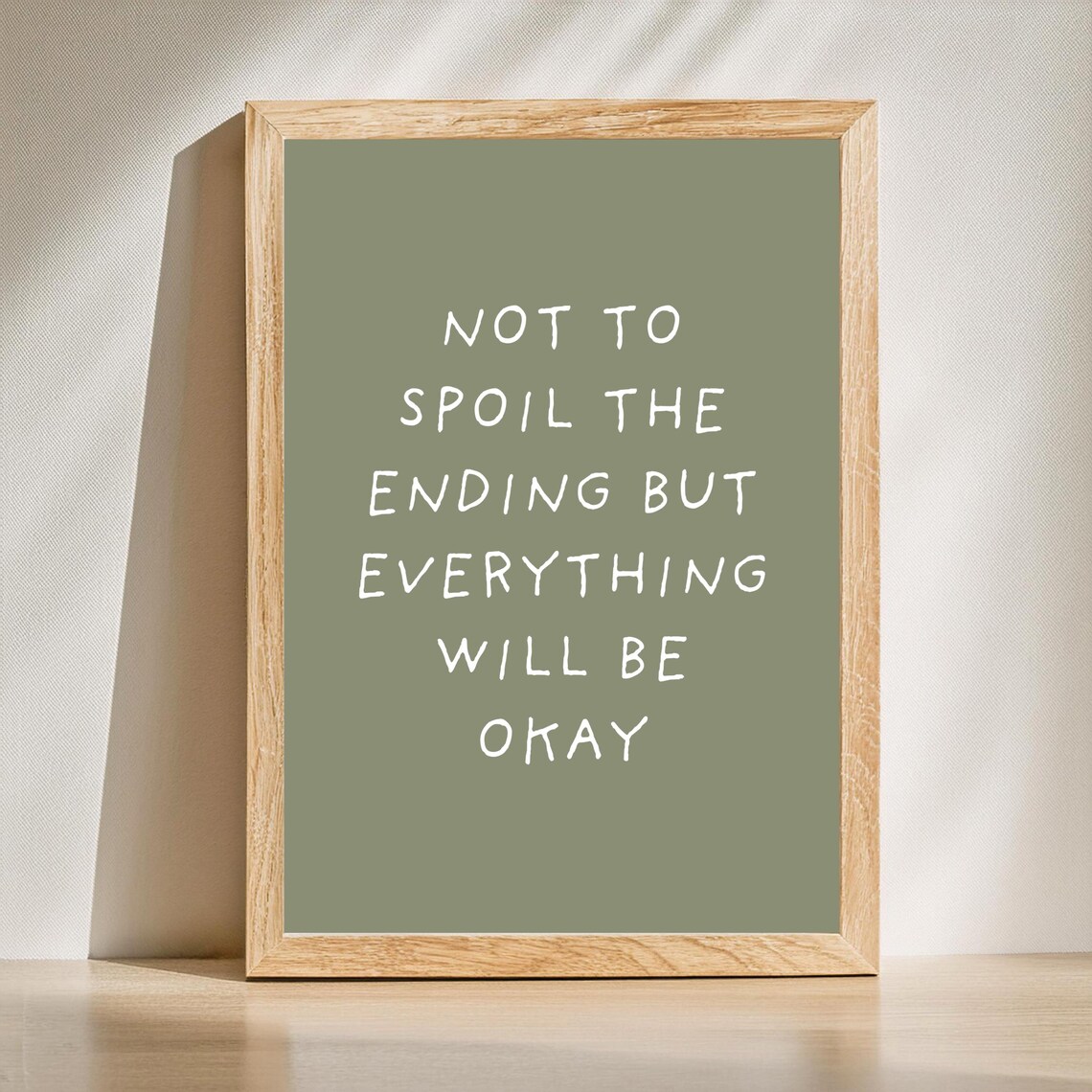 Not To Spoil The Ending But Everything Will Be Okay Sage Quote Poster