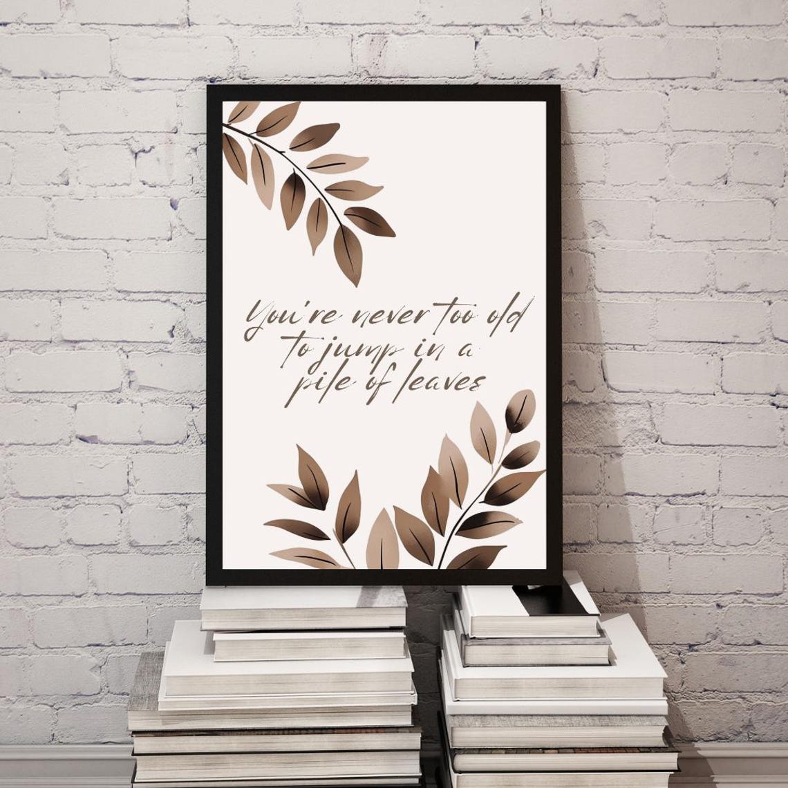 You Are Never Too Old To Jump In A Pile Of Leaves, Quote Poster - Image 3