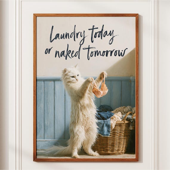 Funny Laundry Room Decor Cute White Cat Wall Art Humorous Utility Sign Naked Tomorrow Print Whimsical Animal Housewarming Gift
