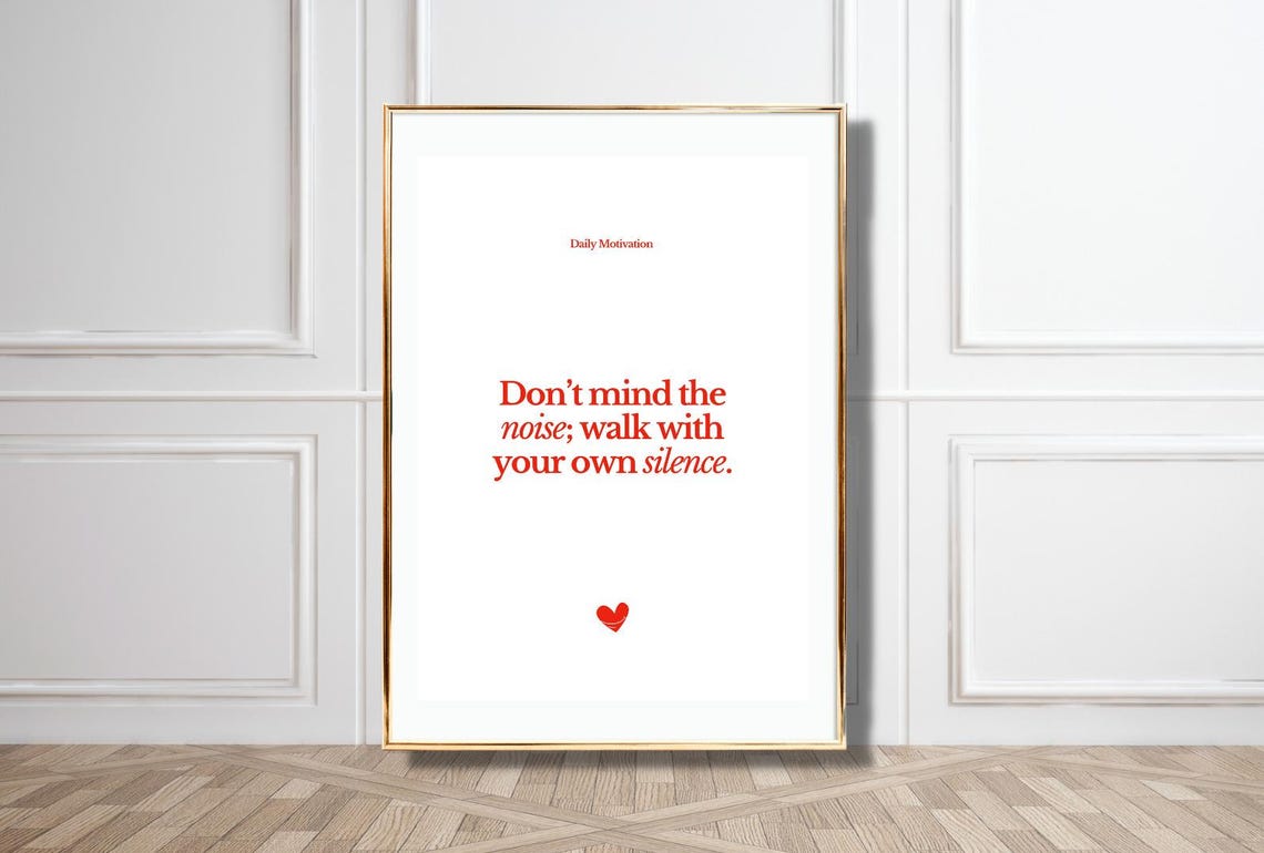 Dont Mind The Noise Walk With Your Own Silence Red Motivation Poster