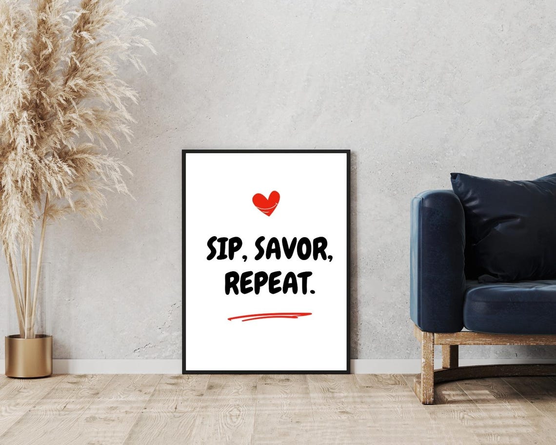 Sip Savor Repeat Quote Bold Type Heart Coffee Wine Kitchen Poster - Image 5